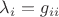 $\lambda_i = g_{ii}$