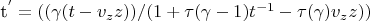 t^{'}=((\gamma(t-v_{z}z))/(1+\tau(\gamma-1)t^{-1}-\tau(\gamma)v_{z}z))