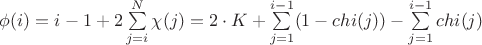 $\phi(i)=i-1+2\sum\limits_{j=i}^N\chi(j)=2\cdot K+\sum\limits_{j=1}^{i-1}(1-chi(j))-\sum\limits_{j=1}^{i-1}chi(j)$