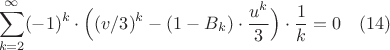$$\sum_{k=2}^{\infty}(-1)^{k} \cdot \Bigl( (v/3)^{k}-(1-B_k)\cdot \frac{u^k}{3} \Bigr)\cdot \frac{1}{k}=0\quad (14)$$
