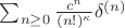 $\sum_{n\ge 0} \frac{c^n}{(n!)^\kappa} \delta^{(n)}$