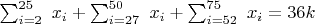 $\sum_{i=2}^{25}\ x_i+\sum_{i=27}^{50}\ x_i+\sum_{i=52}^{75}\ x_i=36k$