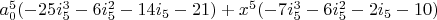 $a_0^5 (-25 i_5^3-6 i_5^2-14 i_5-21)+x^5 (-7 i_5^3-6 i_5^2-2 i_5-10)$