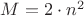 $M=2\cdot n^2$