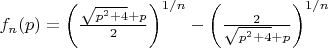 $f_n(p)=\left(\frac{\sqrt{p^2+4}+p}{2}\right)^{1/n}-\left(\frac{2}{\sqrt{p^2+4}+p}\right)^{1/n}$