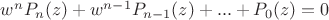 $w^n P_n(z)+w^{n-1}P_{n-1}(z)+...+P_0(z)=0$