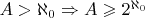 $A > \aleph_0 \Rightarrow A \geqslant 2^{\aleph_0}$