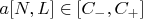 $a[N,L]\in[C_{-},C_{+}]$