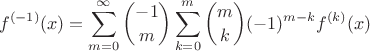 $$f^{(-1)}(x)=\sum_{m=0}^{\infty} \binom {-1}m \sum_{k=0}^m\binom mk(-1)^{m-k}f^{(k)}(x)$$