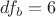 $df_{b} =  6$