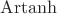$\operatorname{Artanh}$