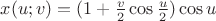 $x(u;v)= (1+\frac{v}{2} \cos\frac{u}{2})\cos u$