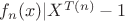 $f_n(x)|X^{T(n)}-1$