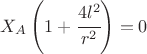 $X_A\left(1 + \cfrac{4l^2}{r^2}\right) = 0$