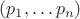 $(p_1,&hellip; p_n)$