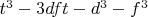 $t^3-3dft-d^3-f^3$