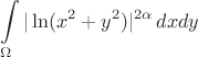 $$\int\limits_{\Omega} |\ln(x^2 + y^2)|^{2 \alpha} \, dx dy$$ $$\int\limits_{\Omega} |\ln(x^2 + y^2)|^{2 \alpha} \, dx dy$$