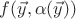 $f(\vec{y},\alpha(\vec{y}))$