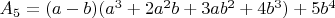 $A_5=(a-b)(a^3+2a^2b+3ab^2+4b^3)+5b^4$