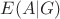 $E(A|G)$