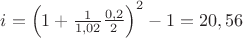 $ i=\left(1+\frac{1}{1,02}\frac{0,2}{2}\right)^2-1 = 20,56 % $