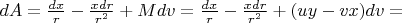 $dA = \frac {dx} r -\frac {xdr} {r^2}+ Mdv=\frac {dx} r -\frac {xdr} {r^2}+(uy-vx)dv=$