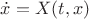 $\dot x=X(t,x)$
