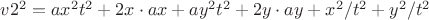 $v2^2=ax^2t^2+2x\cdot ax+ay^2t^2+2y\cdot ay+x^2/t^2+y^2/t^2$
