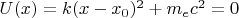 $U(x) = k(x-x_0)^2 + m_e c^2 = 0$