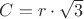 $C=r\cdot\sqrt 3$