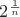 ${2^{\frac{1}{n}}}$
