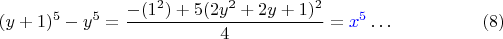 $$(y+1)^5-y^5= \frac {-(1^2) + 5(2y^2+2y+1)^2} 4={\color{blue}x^5} \ldots \eqno (8)$$