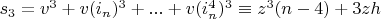 $s_3=v^3+v(i_n)^3+...+v(i_n^4)^3 \equiv z^3 (n-4)+3 z h$