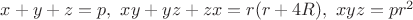 $x+y+z=p , \ xy+yz+zx=r(r+4R), \ xyz=pr^2$