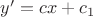 $y'=cx+c_1$