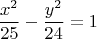$$ \frac{x^2}{25} - \frac{y^2}{24} = 1 $$