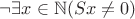 $\neg\exists x\in \mathbb{N} (Sx \neq 0)$ $\neg\exists x\in \mathbb{N} (Sx \neq 0)$