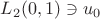 $L_{2}(0,1) \ni u_{0}$