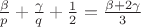 $\frac {\beta}{p} + \frac {\gamma}{q} + \frac {1}{2}= \frac {\beta + 2\gamma}{3}$