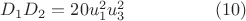 $D_{1}D_{2}=20u_{1}^2u_{3}^2\qquad\qquad\quad(10)$