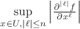 $\sup\limits_{x\in U, |\ell|\le n}\left|\frac{\partial^{|\ell|} f}{\partial x^\ell}\right|$