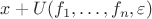 $x + U(f_1, \ldots, f_n, \varepsilon)$