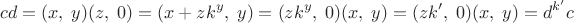 $$cd=(x,\;y)(z,\;0)=(x+zk^y,\;y)=(zk^y,\;0)(x,\;y)=(zk',\;0)(x,\;y)=d^{k'}c$$
