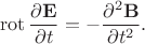$$\mathrm{rot}\, \frac{\partial \mathbf E}{\partial t} = -\frac{\partial^2 \mathbf B}{\partial t^2}.$$