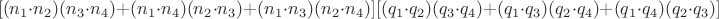 $$[(n_1\cdot n_2)(n_3\cdot n_4) + (n_1\cdot n_4)(n_2\cdot n_3) + (n_1\cdot n_3)(n_2\cdot n_4)][(q_1\cdot q_2)(q_3\cdot q_4) + (q_1\cdot q_3)(q_2\cdot q_4) + (q_1\cdot q_4)(q_2\cdot q_3)]$$