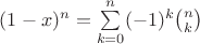 $(1-x)^n=\sum\limits_{k=0}^{n} (-1)^k \binom{n}{k}$