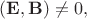 $(\mathbf{E},\mathbf{B})\ne 0,$