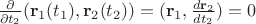 $\frac {\partial}{{\partial}t_2}(\mathbf r_1(t_1), \mathbf r_2(t_2))=(\mathbf r_1, \frac{d\mathbf r_2}{dt_2})=0$