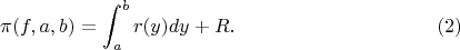 $$\pi(f,a,b)=\int_a^b r(y)dy +R.\eqno (2)$$
