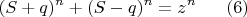 $$(S + q)^n + (S - q)^n = z^n ~~~~~ (6)$$